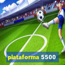 plataforma 5500